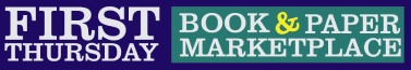 First Thursday Book & Paper Marketplace